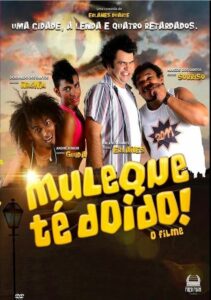 Muleque Té Doido – O Filme