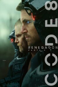 Code 8: Renegados – Parte II