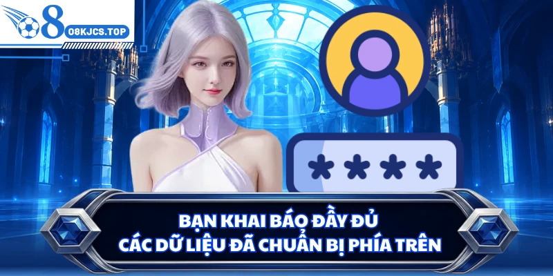 Bạn khai báo đầy đủ các dữ liệu đã chuẩn bị phía trên