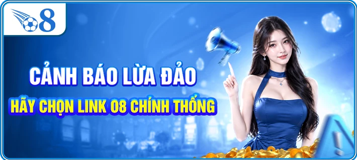cảnh báo lừa đảo hãy chọn link O8 chính thống
