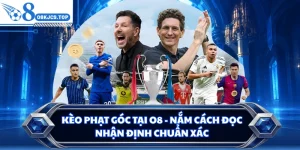 Kèo Phạt Góc Tại O8 - Nắm Cách Đọc, Nhận Định Chuẩn Xác
